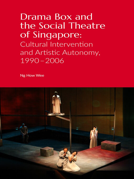 Title details for Drama Box and the Social Theatre of Singapore by How Wee Ng - Wait list